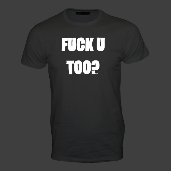 Fuck you too?  Männer T-Shirt